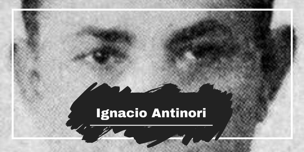 Ignacio Antinori was Born On This Day in 1885