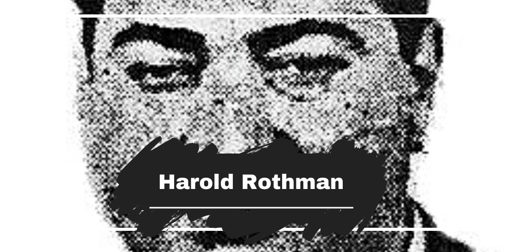 On This Day in 1948 Harold Rothman was Killed Aged 38