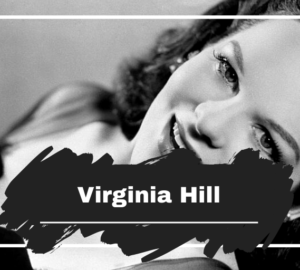 On This Day in 1916 Virginia Hill was Born