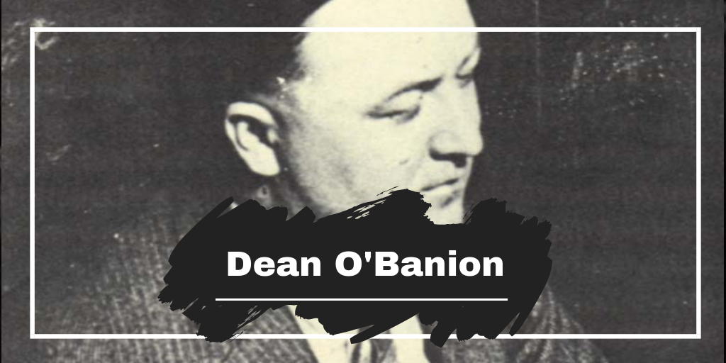 Who Was Dean O’Banion & How Did He Get Killed