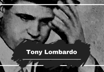 Tony Lombardo: Died On This Day in 1928, Aged 36