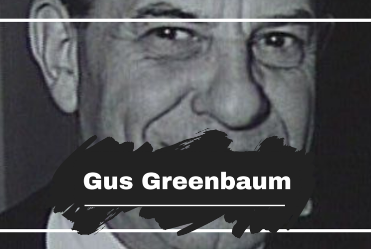 Gus Greenbaum Died On This Day in 1958, Aged 64