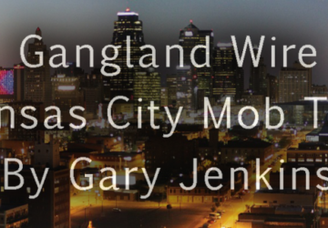 The Kansas City Mob Tour App by Gary Jenkins