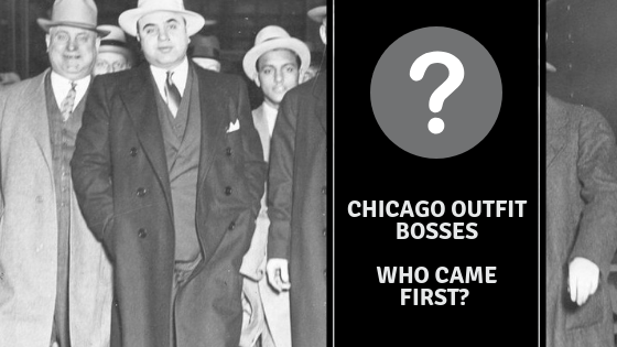 Chicago Outfit Bosses – Who Came First