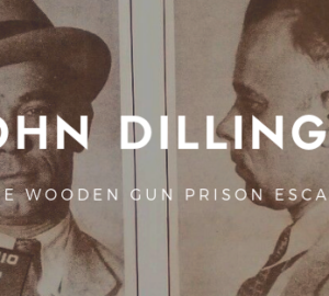 John Dillinger & The Wooden Gun Escape