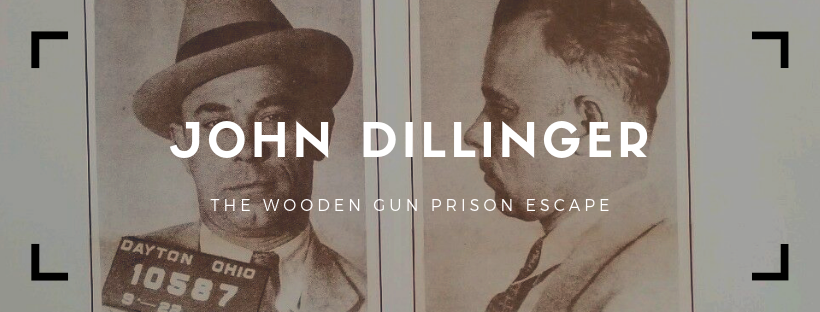 John Dillinger & The Wooden Gun Escape
