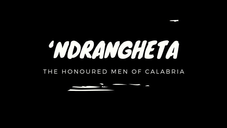‘Ndrangheta - The Honoured Men of Calabria