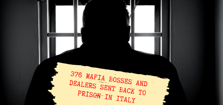 376 Mafia Bosses and Dealers Sent Back to Prison in Italy