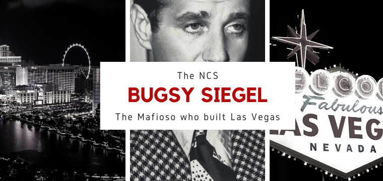 Bugsy Siegel, the Mafioso who built Las Vegas