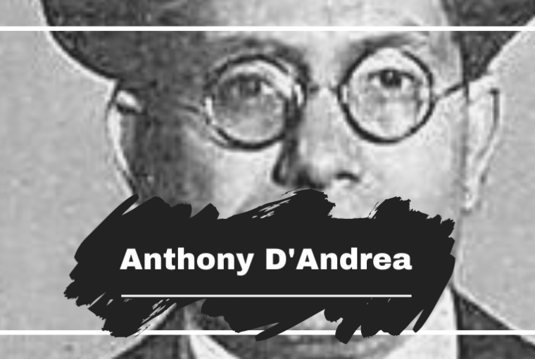 On This Day in 1872 Anthony D'Andrea was Born