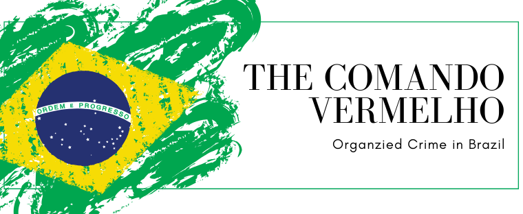 The Comando Vermelho - Organized Crime in Brazil