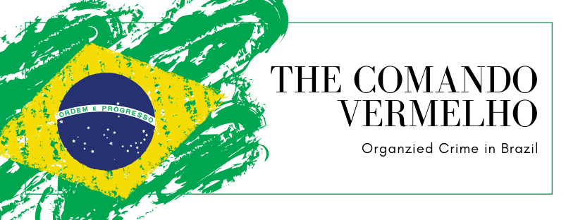The Comando Vermelho - Organized Crime in Brazil