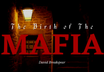 The Real Origins & The Birth of The Mafia