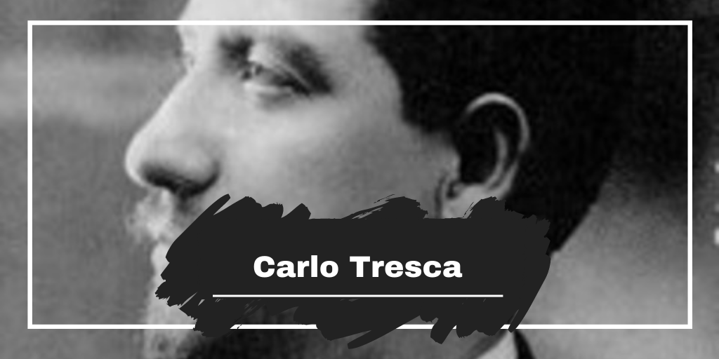 Carlo Tresca: Killed On This Day in 1943, Aged 63