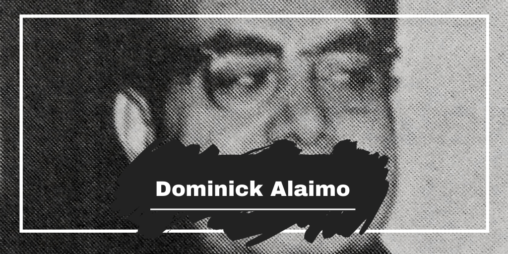 Dominick Alaimo: Born On This Day in 1910