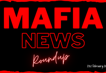 Mafia News Roundup - 21st February 2021